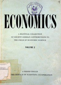 ECONOMICS : A BIANNUAL COLLECTION OF RECENT GERMAN CONTRIBUTIONS TO THE FIELD OF ECONOMIC SCIENCE, VOLUME 2