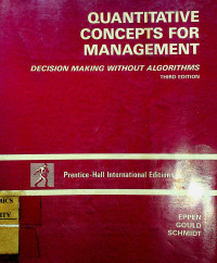 QUANTITATIVE CONCEPTS FOR MANAGEMENT: DECISION MAKING WITHOUT ALGORITHMS, THIRD EDITION