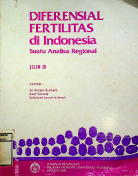 DIFERENSIAL FERTILITAS di INDONESIA ; Suatu Analisa Regional JILID 2