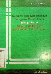Toleransi dan Kemerdekaan Beragama dalam Islam Sebagai Dasar Menuju Dialog dan Kerukunan Antar Beragama