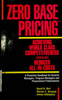 ZERO BASE PRICING: ACHIEVING WORLD CLASS COMPETITIVENESS THROUGH REDUCED ALL-IN-COSTS
