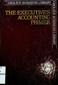 THE EXECUTIVES ACCOUNTING PRIMER