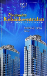 Pengantar Kebanksentralan : TEORI DAN KEBIJAKAN