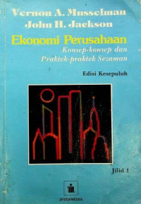 Ekonomi Perusahaan ; Konsep-konsep dan Praktek-praktek Sezaman Jilid 1 , Edisi Kesepuluh