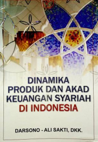 DINAMIKA PRODUK DAN AKAD KEUANGAN SYARIAH DI INDONESIA