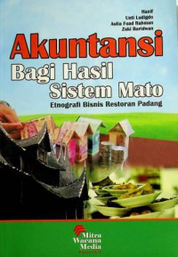 Akuntansi Bagi Hasil Sistem Mato ; Etnografi Bisnis Restoran Padang