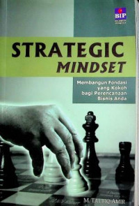 STRATEGIC MINDSET Membangun Fondasi yang Kokoh bagi Perencanaan Bisnis Anda