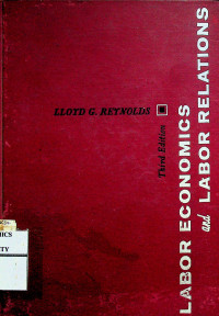 LABOR ECONOMICS and LABOR RELATIONS, Third Edition