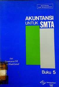 AKUNTANSI UNTUK SMTA, Buku 5