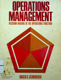 OPERATIONS MANAGEMENT: DECISION MAKING IN THE OPERATIONS FUNCTION