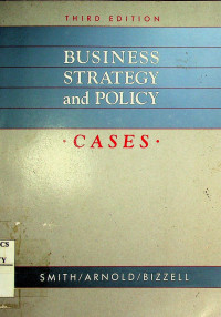 BUSINESS STRATEGY and POLICY: CASES, THIRD EDITION