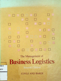 The Management of Business Logistics, Second Edition