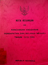 NOTA KEUANGAN DAN RANCANGAN ANGGARAN PENDAPATAN DAN BELANJA NEGARA TAHUN 1979/1980