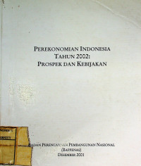 PEREKONOMIAN INDONESIA TAHUN 2002: PROSPEK DAN KEBIJAKAN