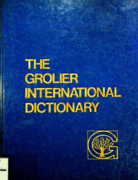 THE GROLIER INTERNATIONAL DICTIONARY, Volume Two LETTERS to Z