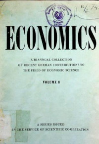 ECONOMICS: A BIANNUAL COLLECTION OF RECENT GERMAN CONTRIBUTIONS TO THE FIELD OF ECONOMIC SCIENCE VOLUME 8