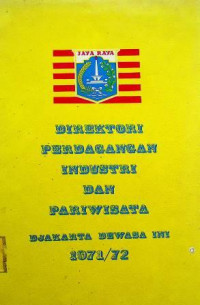 DIREKTORI PERDAGANGAN INDUSTRI DAN PARIWISATA DJAKARTA DEWASA INI 1971/72