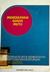 MENERAPKAN GUGUS MUTU ; STRATEGI PRAKTIS UNTUK MENINGKATKAN PRODUKTIFITAS DAN KEUNTUNGAN