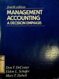 MANAGEMENT ACCOUNTING A DECISION EMPHASIS, fourth edition