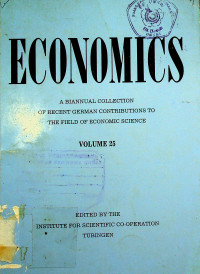 ECONOMICS : A BIANNUAL COLLECTION OF RECENT GERMAN CONTRIBUTIONS TO THE FIELD OF ECONOMIC SCEINCE, VOLUME 25