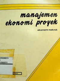 manajemen ekonomi proyek, ekonomi teknik