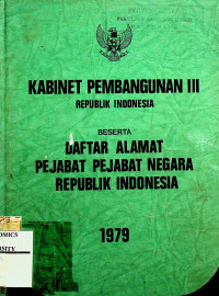 KABINET PEMBANGUNAN III REPUBLIK INDONESIA BESERTA DAFTAR ALAMAT PEJABAT PEJABAT NEGARA REPUBLIK INDONESIA 1979