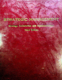 STRATEGIC MANAGEMENT : Strategy Formulation and Implementation