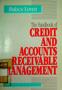 The Handbook of CREDIT AND ACCOUNTS RECEIVABLE MANAGEMENT