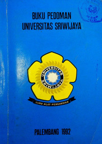 BUKU PEDOMAN UNIVERSITAS SRIWIJAYA PALEMBANG 1992