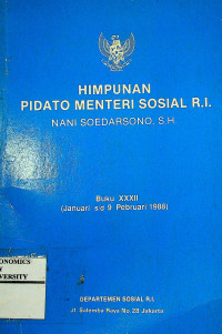 HIMPUNAN PIDATO MENTERI SOSIAL R.I. NANI SOEDARSONO, S.H.: Buku XXXII (Januari s/d 9 Pebruari 1988)