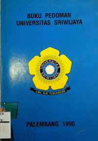 BUKU PEDOMAN UNIVERSITAS SRIWIJAYA 1990