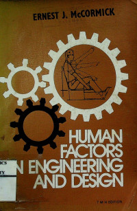 HUMAN FACTORS IN ENGINEERING AND DESIGN T M H EDITION