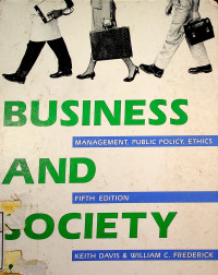 BUSINESS AND SOCIETY; MANAGEMENT, PUBLIC POLICY, ETHICS, FIFTH EDITION