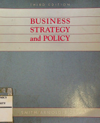 BUSINESS STRATEGY and POLICY, THIRD EDITION