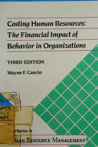 Costing Human Resources; The Financial Impact of Behavior in Organizations, THIRD EDITION