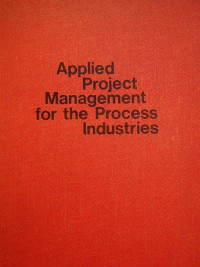 Applied Project Management for the Process Industries