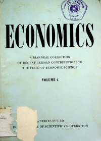 ECONOMICS: A BIANNUAL COLLECTION OF RECENT GERMAN CONTRIBUTIONS TO THE FIELD OF ECONOMIC SCIENCE VOLUME 4