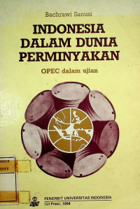 INDONESIA DALAM DUNIA PERMINYAKAN: OPEC dalam ujian