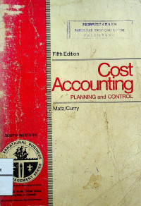 COST ACCOUNTING: PLANNING and CONTROL, Fifth Edition