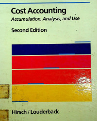 Cost Accounting: Accumulation, Analysis, and Use, Second Edition	H