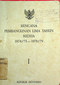 RENCANA PEMBANGUNAN LIMA TAHUN KEDUA 1974/75-1978/79, I