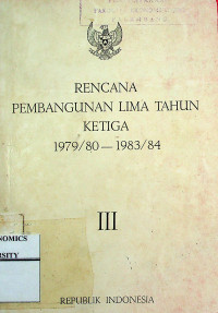 RENCANA PEMBANGUNAN LIMA TAHUN KETIGA 1979/80-1983/84, III