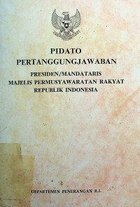 PIDATO PERTANGGUNGJAWABAN PRESIDEN/MANDATARIS MAJELIS PERMUSYAWARATAN RAKYAT REPUBLIK INDONESIA