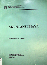 BUKU MATERI POKOK MANA4335/3 SKS/MODUL 1-9 : AKUNTANSI BIAYA