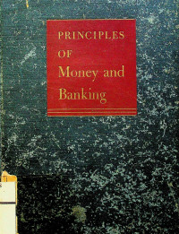 PRINCIPLES OF Money and Babking : RELATED TO NATIONAL INCOME AND FISCAL POLICY