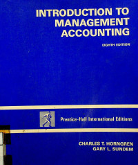 INTRODUCTION TO MANAGEMENT ACCOUNTING, EIGHTH EDITION