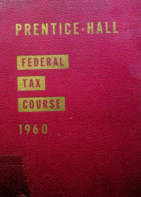 PRENTICE-HALL FEDERAL TAX COURSE 1960