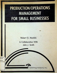 PRODUCTION/OPERATIONS MANAGEMENT FOR SMALL BUSINESSES