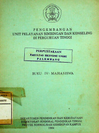 PENGEMBANGAN UNIT PELAYANAN BIMBINGAN DAN KONSELING DI PERGURUAN TINGGI, BUKU IV : MAHASISWA