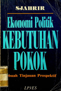 Ekonomi Politik KEBUTUHAN POKOK: Sebuah Tinjauan Prospektif